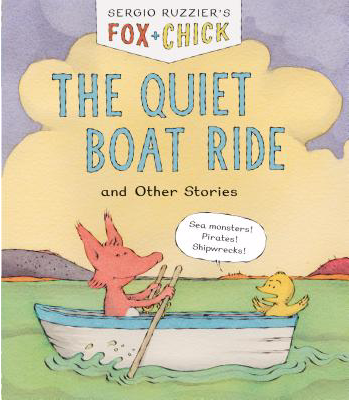 Fox+Chick: The Quiet Boat Ride and Other Stories